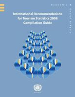 International Recommendations for Tourism Statistics 2008: Compilation Guide 9211615887 Book Cover