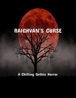 Raighvan'S Curse: A Chilling Gothic Horror B0FPDJC2VC Book Cover