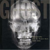 Ghost in the Shell: Photography and the Human Soul, 1850-2000 0262692287 Book Cover