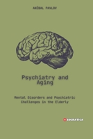 Psychiatrie En Ouder Worden: Psychische Stoornissen En Psychiatrische Uitdagingen Bij Ouderen (De Menselijke Geest: Een Algemene Benadering van Psychiatrie Gedurende het Leven) (Dutch Edition) B0D112S11Q Book Cover