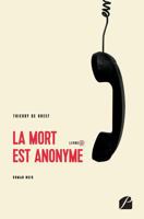La mort est anonyme: Livre II (French Edition) 2754728317 Book Cover