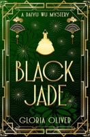 Black Jade - A Daiyu Wu Mystery 1733951164 Book Cover