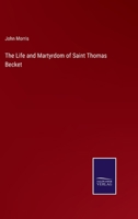 The Life and Martyrdom of Saint Thomas Becket 3375137451 Book Cover