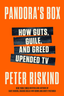 Pandora's Box: How Guts, Greed, and Lust Upended TV 0062991663 Book Cover