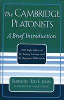The Cambridge Platonists: A Brief Introduction--With Eight Letters of Dr. Antony Tuckney and Dr. Benjamin Whichcote 0761828745 Book Cover