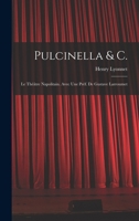 Pulcinella & C.; Le Theatre Napolitain. Avec Une Pref. de Gustave Larroumet 1018547460 Book Cover
