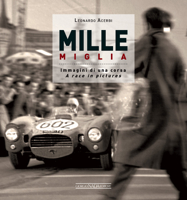MILLE MIGLIA: Immagini di una corsa/A race in pictures 8879116185 Book Cover