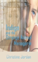 Indigo and the Strange Animal Menagerie 154955218X Book Cover