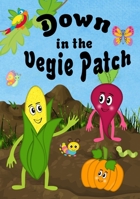 Down In The Vegie Patch 0645773506 Book Cover