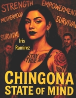 Chingona State Of Mind: PART II B0FNC42TN2 Book Cover