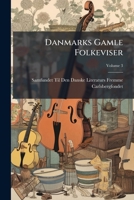 Danmarks Gamle Folkeviser, Volume 3 1289611610 Book Cover