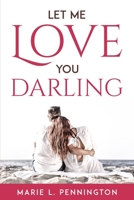 Let Me Love You Darling 1804779407 Book Cover