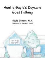 Auntie Gayle's Daycare Goes Fishing 1524691860 Book Cover