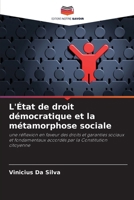 L'État de droit démocratique et la métamorphose sociale: une réflexion en faveur des droits et garanties sociaux et fondamentaux accordés par la Constitution citoyenne (French Edition) 6208719313 Book Cover