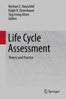 Life Cycle Assessment: Theory and Practice 3319564749 Book Cover