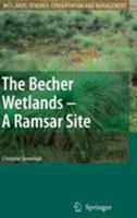 The Becher Wetlands - A Ramsar Site: Evolution of Wetland Habitats and Vegetation Associations on a Holocene Coastal Plain, South-Western Australia 1402046715 Book Cover