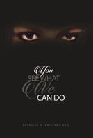 You See What We Can Do 1480926418 Book Cover