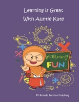 Learning Is Great With Auntie Kate! B08P5HG9HQ Book Cover