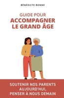 Guide pour accompagner le grand âge (French Edition) B0FV858NQ6 Book Cover