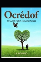OCREDOF: UNA HISTORIA INIMAGINABLE (Spanish Edition) B0DZNYWGL4 Book Cover