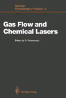 Gas Flow and Chemical Lasers: Proceedings of the 6th International Symposium, Jerusalem, September 8–12, 1986 (Springer Proceedings in Physics) 3540174818 Book Cover