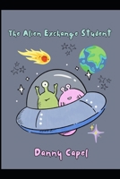 The Alien Exchange Student B0DVPXYG7N Book Cover
