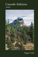 Cascade-Siskiyou: Poems 150848435X Book Cover