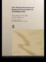 The Political Economy of Regional Cooperation in the Middle East 0415194458 Book Cover