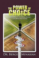 The Power of Choice: Living the Life You Always Wanted and Absolutely Deserve 1426944977 Book Cover