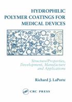 Hydrophilic Polymer Coatings for Medical Devices 1566765048 Book Cover
