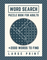 Word Search Puzzle Book for Adults: Large Print | +2000 Words to find - Word Search Book for Adults With Solution B091NDRLCF Book Cover