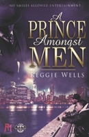 A Prince Amongst Men Novel: A Prince Amongst Men 1493703412 Book Cover