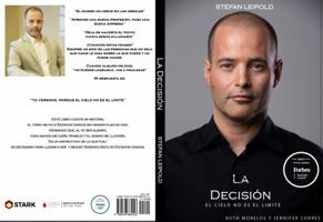 Stefan Leipold - La Decisión: El Cielo No Es el Límite 057896550X Book Cover
