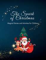 The Spark of Christmas: Magical Stories and Activities for Children B0GF2HK7TT Book Cover