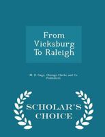 From Vicksburg to Raleigh - Scholar's Choice Edition 1296458202 Book Cover