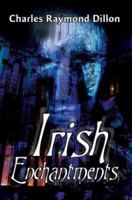 Irish Enchantments 0595383238 Book Cover