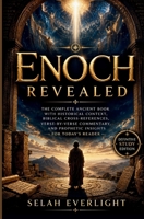 ENOCH REVEALED: The Complete Ancient Book with Historical Context, Biblical Cross-References, Verse-by-Verse Commentary, and Prophetic Insights for Today's Reader B0H8M6T9GQ Book Cover