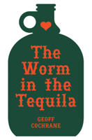 The Worm in the Tequila 0864736207 Book Cover