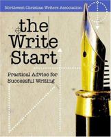 The Write Start: Practical Advice for Successful Writing 1414103034 Book Cover