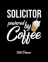 Solicitor Powered By Coffee 2020 Planner: Solicitor Planner, Gift idea for coffee lover, 120 pages 2020 Calendar for Solicitor 1650404220 Book Cover