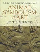 The Continuum Encyclopedia of Animal Symbolism in World Art 0826415253 Book Cover