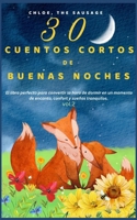 30 CUENTOS CORTOS DE BUENAS NOCHES: El libro perfecto para convertir la hora de dormir en un momento de encanto, confort y sueños tranquilos. VOL.2 (Spanish Edition) B0F1D8QC6S Book Cover