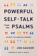 Powerful Self-Talk from the Psalms: 40 Days to Biblical Right Thinking 0736991832 Book Cover