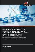 Rilascio Pulsatile Di Farmaci Modulato Dal Ritmo Circadiano (Italian Edition) 6209561896 Book Cover