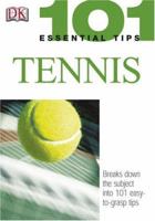 Tennis (101 Essential Tips) 0756602254 Book Cover