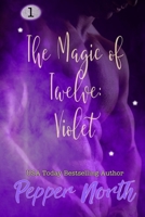 The Magic of Twelve: Violet 1976872766 Book Cover