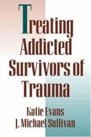 Treating Addicted Survivors of Trauma 0898623243 Book Cover