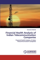 Financial Health Analysis of Indian Telecommunication Companies: Financial Health Analysis of Indian Telecommunication Companies 6200219354 Book Cover