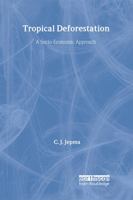 Tropical Deforestation: A socio-economic approach 1853832383 Book Cover