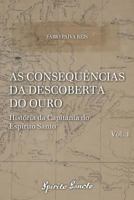 As Consequências da Descoberta do Ouro (História da Capitania do Espírito Santo) 8593801056 Book Cover